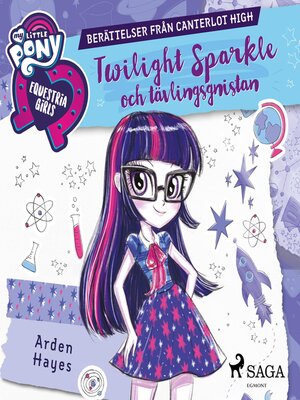 cover image of Equestria Girls--Twilight Sparkle och tävlingsgnistan